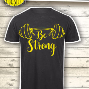 T-Shirt - Be Strong