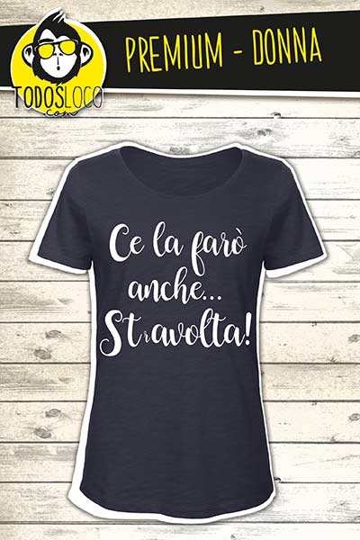T-Shirt - Ce la farò anche Stavolta